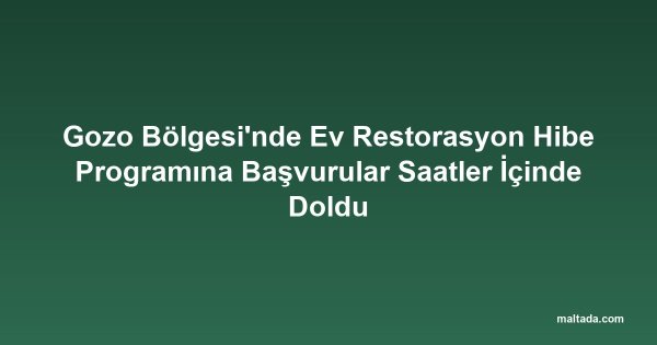 Gozo Bölgesi'nde Ev Restorasyon Hibe Programına Başvurular Saatler İçinde Doldu