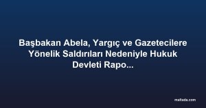 Başbakan Abela, Yargıç ve Gazetecilere Yönelik Saldırıları Nedeniyle Hukuk Devleti Raporunda Açıkça Eleştirildi