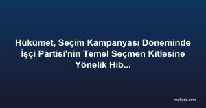 Hükümet, Seçim Kampanyası Döneminde İşçi Partisi'nin Temel Seçmen Kitlesine Yönelik Hibe Programları Açtı