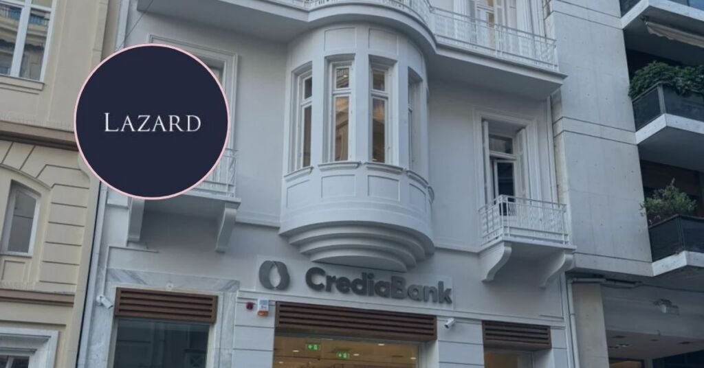 Lazard Gibi Küresel Yatırım Devleri CrediaBank'ın Hisse Satışına Destek Verdi