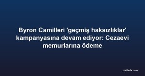 Byron Camilleri 'geçmiş haksızlıklar' kampanyasına devam ediyor: Cezaevi memurlarına ödeme