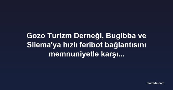 Gozo Turizm Derneği, Bugibba ve Sliema'ya hızlı feribot bağlantısını memnuniyetle karşıladı