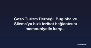 Gozo Turizm Derneği, Bugibba ve Sliema'ya hızlı feribot bağlantısını memnuniyetle karşıladı