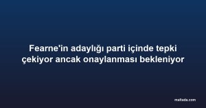 Fearne'in adaylığı parti içinde tepki çekiyor ancak onaylanması bekleniyor