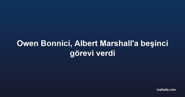 Owen Bonnici, Albert Marshall'a beşinci görevi verdi