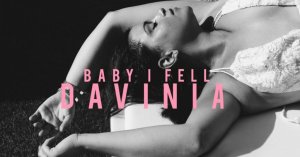 Maltalı şarkıcı Davinia Pace yeni single'ı 'Baby I Fell'i yayınladı