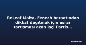 ReLeaf Malta, Fenech beraatından dikkat dağıtmak için esrar tartışması açan İşçi Partisi milletvekilini suçladı