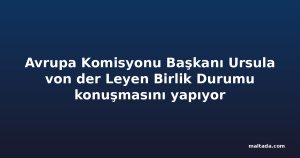 Avrupa Komisyonu Başkanı Ursula von der Leyen Birlik Durumu konuşmasını yapıyor