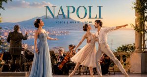 Naples: Voice, Music & Soul dünya prömiyeri bu kasımda Akdeniz Konferans Merkezi'nde