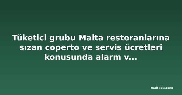Tüketici grubu Malta restoranlarına sızan coperto ve servis ücretleri konusunda alarm verdi