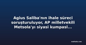 Agius Saliba'nın ihale süreci soruşturuluyor, AP milletvekili Metsola'yı siyasi kumpasla suçladı