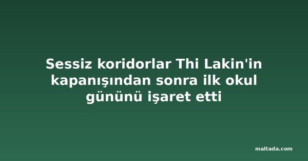 Sessiz koridorlar Thi Lakin'in kapanışından sonra ilk okul gününü işaret etti