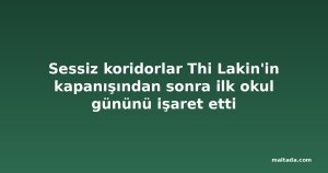 Sessiz koridorlar Thi Lakin'in kapanışından sonra ilk okul gününü işaret etti