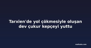 Tarxien'de yol çökmesiyle oluşan dev çukur kepçeyi yuttu