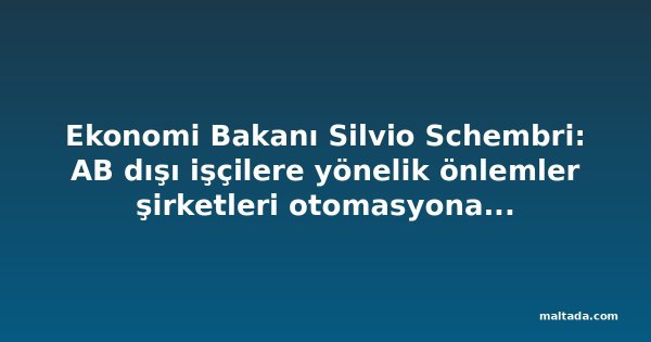 Ekonomi Bakanı Silvio Schembri: AB dışı işçilere yönelik önlemler şirketleri otomasyona yönlendirecek