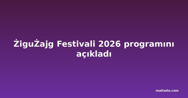 ŻiguŻajg Festivali 2026 programını açıkladı