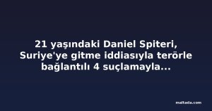 21 yaşındaki Daniel Spiteri, Suriye'ye gitme iddiasıyla terörle bağlantılı 4 suçlamayla mahkemeye çıktı