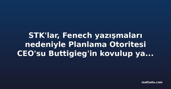 STK'lar, Fenech yazışmaları nedeniyle Planlama Otoritesi CEO'su Buttigieg'in kovulup yargılanmasını istedi