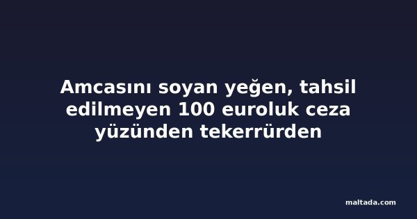 Amcasını soyan yeğen, tahsil edilmeyen 100 euroluk ceza yüzünden tekerrürden yargılanamadı